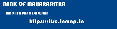 BANK OF MAHARASHTRA  MADHYA PRADESH UJJAIN    ifsc code